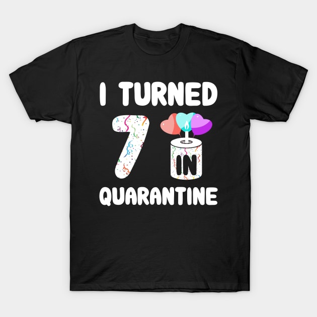 I Turned 7 In Quarantine T-Shirt by Rinte